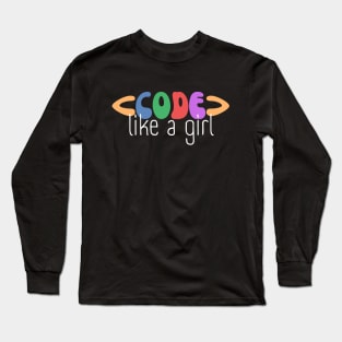 Code Like A Girl - Female Coder - Woman Programmer Long Sleeve T-Shirt